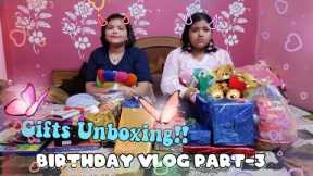 Gifts Unboxing !!! 🎁Birthday Vlog Part-3 ❤️. Fun with Pari and Chavi