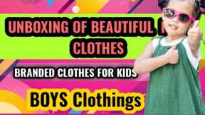 Unboxing of My Beautiful Branded Clothes | Gift From Dad | Boys Clothing