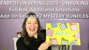 Fabfitfun Spring 2023 Unboxing - Full Box, Add’l Selections, MYSTERY BUNDLES, Add-On Sale and Boost