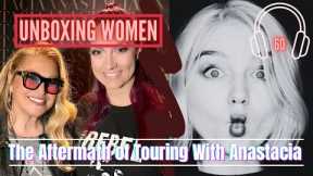 The Aftermath of Touring with Anastacia (Ep 60) - Unboxing Women