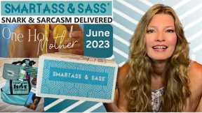 One Hot Mother! | Smartass & Sass Unboxing and Review | June 2023