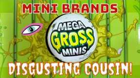 MINI BRANDS DISGUSTING COUSIN!! MEGA GROSS MINIS UNBOXING ZURU 5 SURPRISE BALLS!