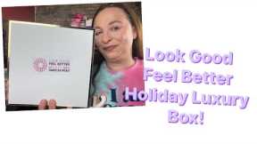 Look Good Feel Better Luxury Box 2023 Unboxing $129 value of $533??