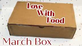 Love With Food Unboxing - March 2021 Snack Box!