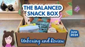 June 2024 BALANCED SNACK BOX!  Healthy Snacks Delivered To Your Door! Coupon Code!