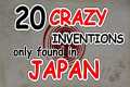 20 crazy Japanese inventions - Weird