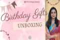 Unboxing My Birthday Gifts | Gift