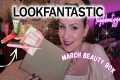 Unboxing LOOKFANTASTIC March 2025