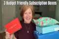 Unboxing 3 Affordable Subscription