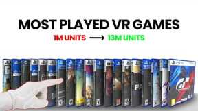 Unboxing Most Played VR Games from 2016-2026