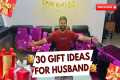 30 GIFT IDEAS FOR HUSBAND | GIFTS FOR 
