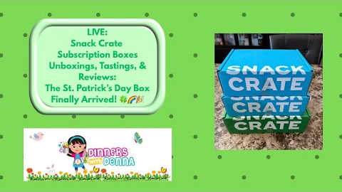 LIVE: Snack Crate Subscription Boxes Unboxings, Tastings, & Reviews: The St. Patrick’s Day Box