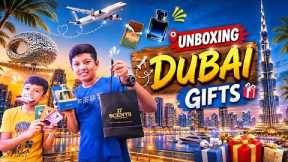 Unboxing Dad’s Special Dubai Gifts 🎁✨ | Surprises Inside!
