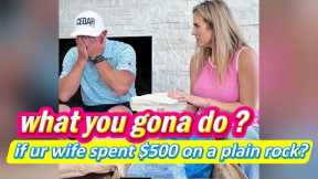 Funny😄｜if ur wife spent $500 on a plain rock!｜new piece home decor prank